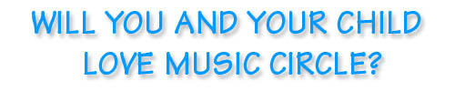 WILL YOUR CHILD LOVE MUSIC?